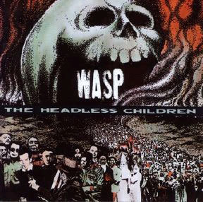W.A.S.P. "The Headless Children" (1989 Usa)