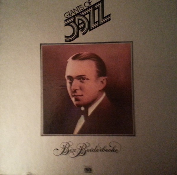 Giants of Jazz: Bix Beiderbecke